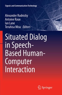 Enlarge image Cover: Situated Dialog in Speech-Based Human-Computer Interaction - Springer