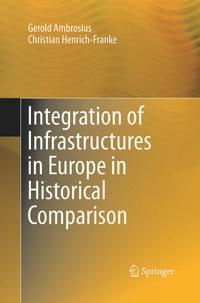 Enlarge image Cover: Integration of Infrastructures in Europe in Historical Comparison - Springer