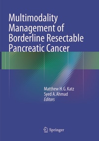 Enlarge image Cover: Multimodality Management of Borderline Resectable Pancreatic Cancer - Springer