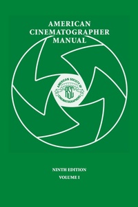 Abbildung von: American Cinematographer Manual 9th Ed. Vol. I - American Cinematographer