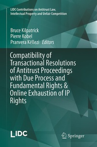 Enlarge image Cover: Compatibility of Transactional Resolutions of Antitrust Proceedings with Due Process and Fundamental Rights & Online Exhaustion of IP Rights - Springer
