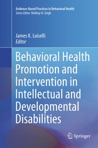 Enlarge image Cover: Behavioral Health Promotion and Intervention in Intellectual and Developmental Disabilities - Springer