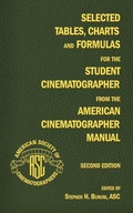 Cover: Selected Tables, Charts and Formulas for the Student Cinematographer from the American Cinematographer Manual Second Edition - ASC Holding Corp