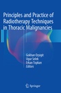 Cover: Principles and Practice of Radiotherapy Techniques in Thoracic Malignancies - Springer