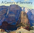 Cover: A Century of Sanctuary - Zion Natural History Association