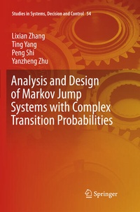 Enlarge image Cover: Analysis and Design of Markov Jump Systems with Complex Transition Probabilities - Springer