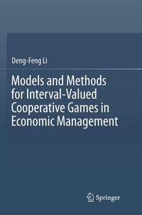 Enlarge image Cover: Models and Methods for Interval-Valued Cooperative Games in Economic Management - Springer