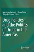 Cover: Drug Policies and the Politics of Drugs in the Americas - Springer