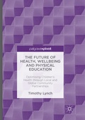 Cover: The Future of Health, Wellbeing and Physical Education - Palgrave Macmillan