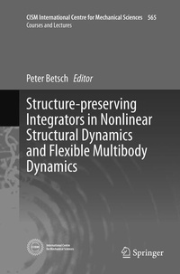 Enlarge image Cover: Structure-preserving Integrators in Nonlinear Structural Dynamics and Flexible Multibody Dynamics - Springer
