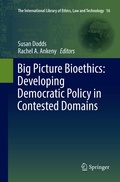 Cover: Big Picture Bioethics: Developing Democratic Policy in Contested Domains - Springer