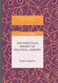 Cover: The Practical Import of Political Inquiry - Palgrave Macmillan