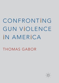 Enlarge image Cover: Confronting Gun Violence in America - Palgrave Macmillan
