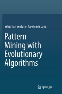 Enlarge image Cover: Pattern Mining with Evolutionary Algorithms - Springer