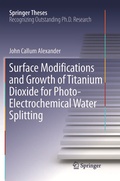 Cover: Surface Modifications and Growth of Titanium Dioxide for Photo-Electrochemical Water Splitting - Springer