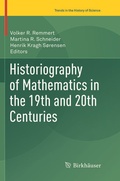 Cover: Historiography of Mathematics in the 19th and 20th Centuries - Birkh&auml;user