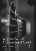 Cover: Why Are We Attracted to Sad Music? - Palgrave Macmillan