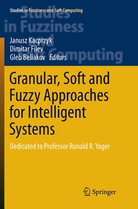 Enlarge image Cover: Granular, Soft and Fuzzy Approaches for Intelligent Systems - Springer