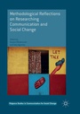 Cover: Methodological Reflections on Researching Communication and Social Change - Palgrave Macmillan