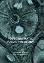 Cover: Post-Traumatic Public Theology - Palgrave Macmillan