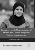 Cover: Stereotypes and Self-Representations of Women with a Muslim Background - Palgrave Macmillan