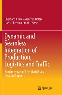 Enlarge image Cover: Dynamic and Seamless Integration of Production, Logistics and Traffic - Springer