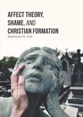 Cover: Affect Theory, Shame, and Christian Formation - Palgrave Macmillan