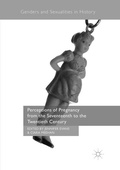 Cover: Perceptions of Pregnancy from the Seventeenth to the Twentieth Century - Palgrave Macmillan