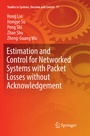 Cover: Estimation and Control for Networked Systems with Packet Losses without Acknowledgement - Springer