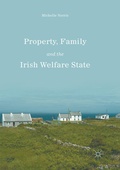Cover: Property, Family and the Irish Welfare State - Palgrave Macmillan