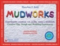 Cover: Mudworks Bilingual Edition-Edici&oacute;n biling&uuml;e - Chicago Review Press