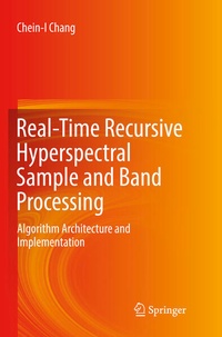 Enlarge image Cover: Real-Time Recursive Hyperspectral Sample and Band Processing - Springer