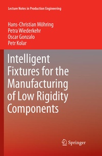 Enlarge image Cover: Intelligent Fixtures for the Manufacturing of Low Rigidity Components - Springer