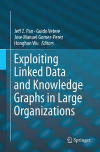 Enlarge image Cover: Exploiting Linked Data and Knowledge Graphs in Large Organisations - Springer