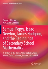 Abbildung von: Samuel Pepys, Isaac Newton, James Hodgson, and the Beginnings of Secondary School Mathematics - Springer