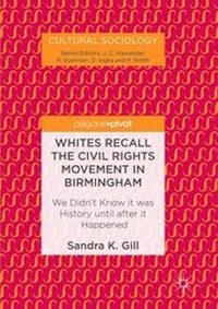 Enlarge image Cover: Whites Recall the Civil Rights Movement in Birmingham - Palgrave Macmillan