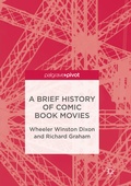 Cover: A Brief History of Comic Book Movies - Palgrave Macmillan