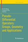 Cover: Pseudo-Differential Operators: Groups, Geometry and Applications - Birkh&auml;user