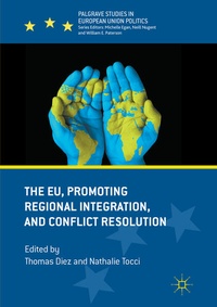 Enlarge image Cover: The EU, Promoting Regional Integration, and Conflict Resolution - Palgrave Macmillan