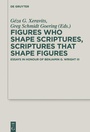 Cover: Figures who Shape Scriptures, Scriptures that Shape Figures - De Gruyter