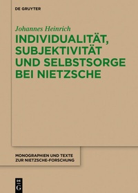 Abbildung von: Individualität, Subjektivität und Selbstsorge bei Nietzsche - De Gruyter