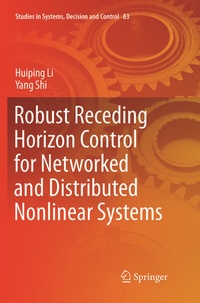 Enlarge image Cover: Robust Receding Horizon Control for Networked and Distributed Nonlinear Systems - Springer