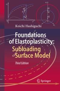Enlarge image Cover: Foundations of Elastoplasticity: Subloading Surface Model - Springer