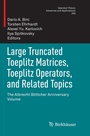 Cover: Large Truncated Toeplitz Matrices, Toeplitz Operators, and Related Topics - Birkhäuser
