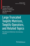 Cover: Large Truncated Toeplitz Matrices, Toeplitz Operators, and Related Topics - Birkh&auml;user