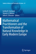 Cover: Mathematical Practitioners and the Transformation of Natural Knowledge in Early Modern Europe - Springer