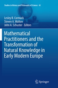 Enlarge image Cover: Mathematical Practitioners and the Transformation of Natural Knowledge in Early Modern Europe - Springer