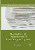 Cover: The Business of Satirical Prints in Late-Georgian England - Palgrave Macmillan
