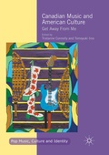 Cover: Canadian Music and American Culture - Palgrave Macmillan