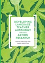 Cover: Developing Language Teacher Autonomy through Action Research - Palgrave Macmillan